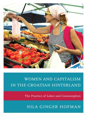 cover image of Women and Capitalism in the Croatian Hinterland
